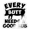 Every Butt Needs a Good Rub BBQ Sticker - white glossy