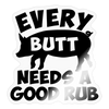 Every Butt Needs a Good Rub BBQ Sticker - transparent glossy