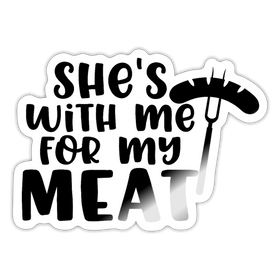 She's with me for my Meat BBQ Sticker