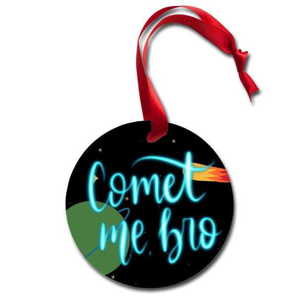 Comet me Bro Holiday Ornament - white