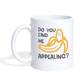 Do you Find me Appealing? Pun Coffee/Tea Mug
