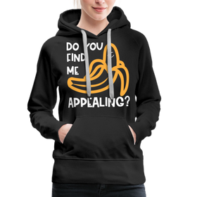 Do you Find me Appealing? Pun Women's Premium Hoodie