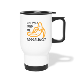 Do you Find me Appealing? Pun Travel Mug with Handle