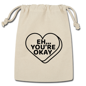 Eh....You're Okay Funny Reusable Gift Bag