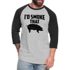 I'd Smoke That Funny BBQ Unisex Baseball T-Shirt - heather gray/black