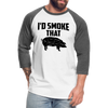 I'd Smoke That Funny BBQ Unisex Baseball T-Shirt