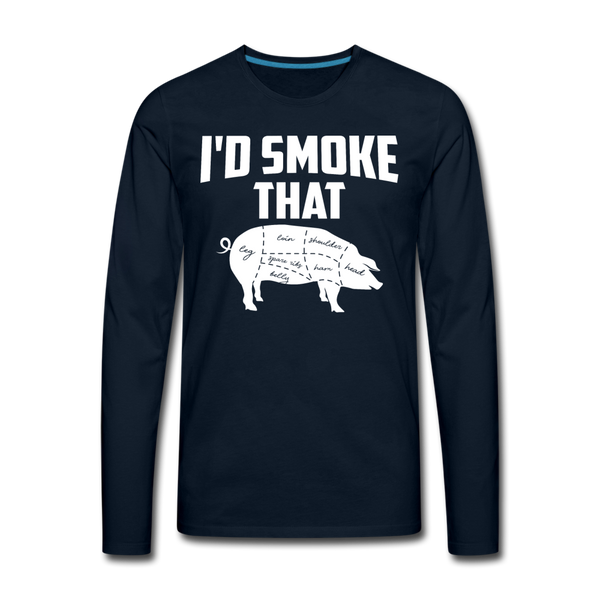 I'd Smoke That Funny BBQ Men's Premium Long Sleeve T-Shirt - deep navy