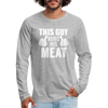 This Guy Rubs His Meat BBQ Men's Premium Long Sleeve T-Shirt - heather gray