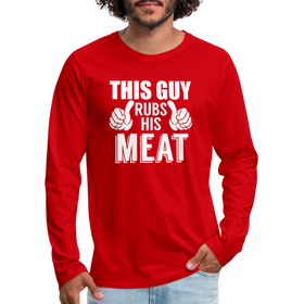 This Guy Rubs His Meat BBQ Men's Premium Long Sleeve T-Shirt