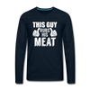 This Guy Rubs His Meat BBQ Men's Premium Long Sleeve T-Shirt - deep navy