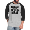 This Guy Rubs His Meat BBQ Unisex Baseball T-Shirt - heather gray/black