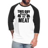 This Guy Rubs His Meat BBQ Unisex Baseball T-Shirt - white/black