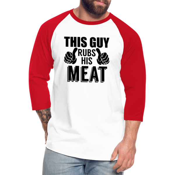 This Guy Rubs His Meat BBQ Unisex Baseball T-Shirt - white/red