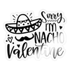 Sorry, I'm Nacho Valentine Sticker