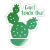 Can't Touch This! Cactus Pun Sticker - white glossy