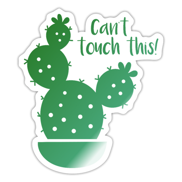 Can't Touch This! Cactus Pun Sticker - white glossy