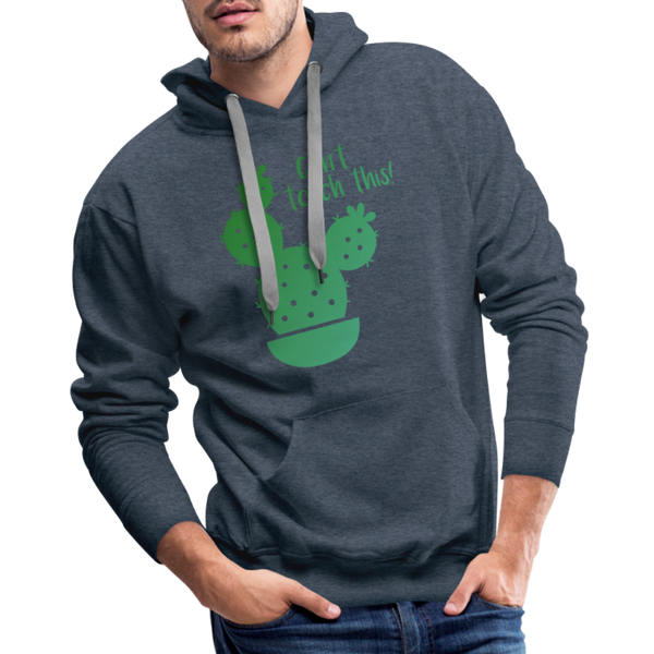 Can't Touch This! Cactus Pun Men’s Premium Hoodie - heather denim