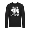 I Rub My Meat BBQ Cow Men's Premium Long Sleeve T-Shirt - black