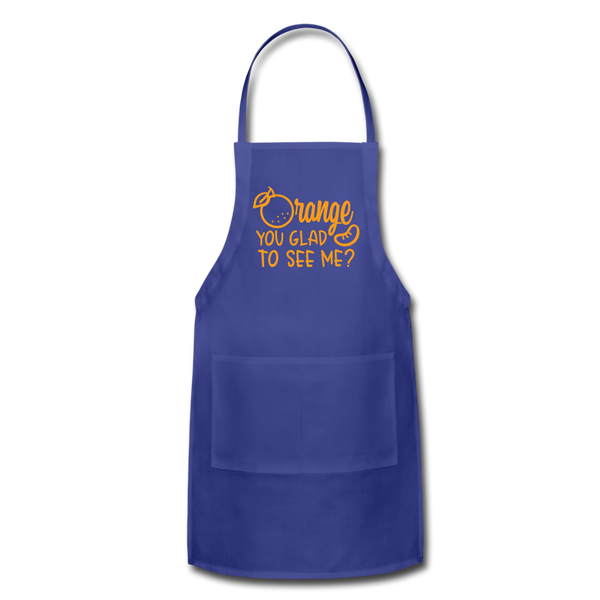 Orange You Glad to See Me? Adjustable Apron - royal blue