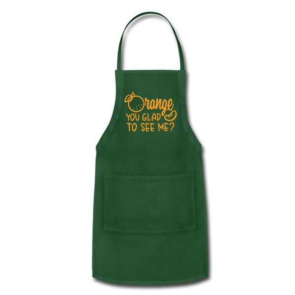 Orange You Glad to See Me? Adjustable Apron - forest green