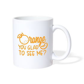 Orange You Glad to See Me? Coffee/Tea Mug