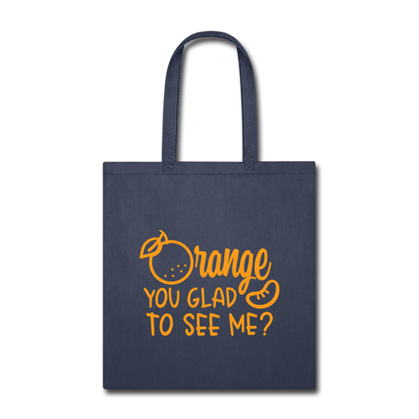 Orange You Glad to See Me? Tote Bag - navy