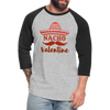 Nacho Valentine Baseball T-Shirt - heather gray/black