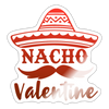 Nacho Valentine Sticker - white glossy