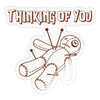 Thinking of You Voodoo Doll Sticker - transparent glossy