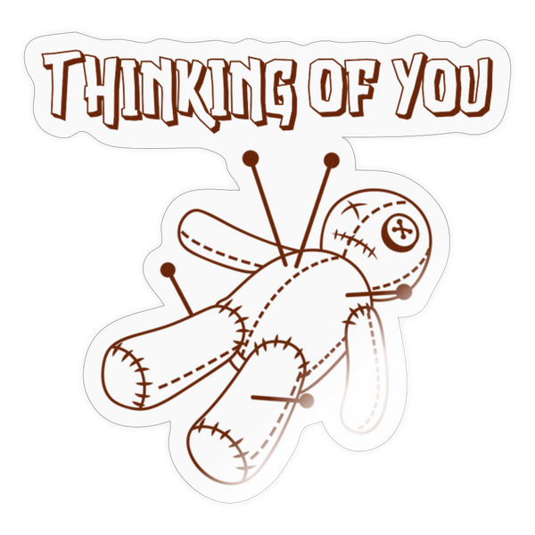 Thinking of You Voodoo Doll Sticker - transparent glossy