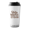 Hello Darkness Funny Coffee Travel Mug