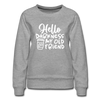 Hello Darkness Funny Coffee Women’s Premium Sweatshirt - heather grey