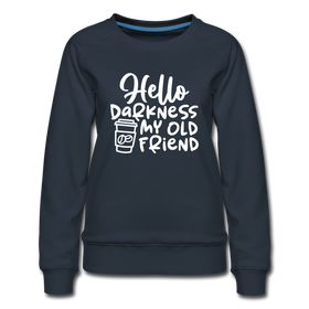 Hello Darkness Funny Coffee Women’s Premium Sweatshirt