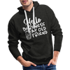 Hello Darkness Funny Coffee Men’s Premium Hoodie - charcoal grey