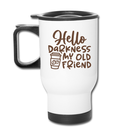 Hello Darkness Funny Coffee Travel Mug