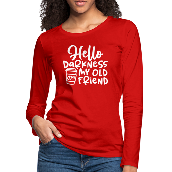 Hello Darkness Funny Coffee Women's Premium Long Sleeve T-Shirt - red