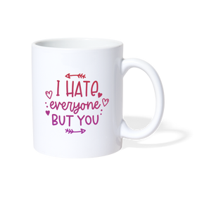 I Hate Everyone But You Coffee/Tea Mug