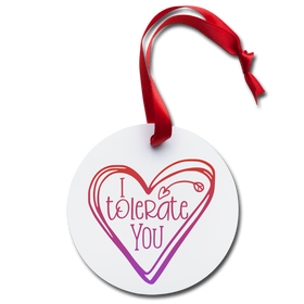 I Tolerate You Funny Holiday Ornament