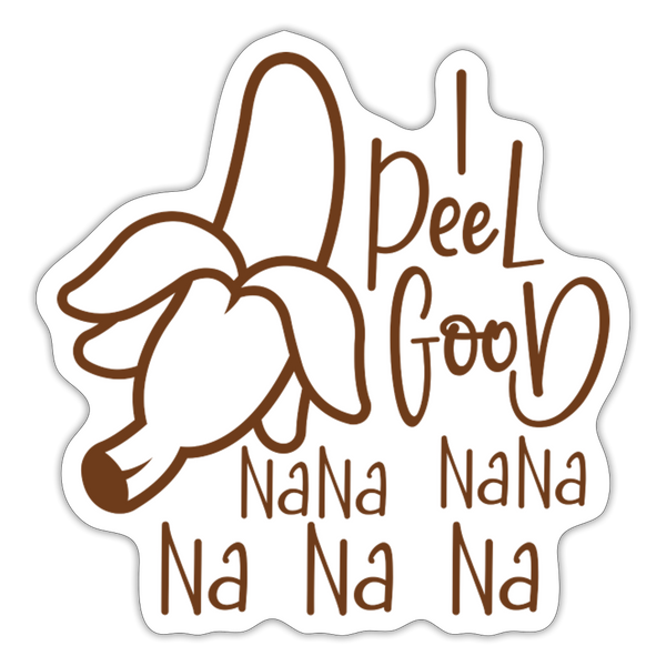 I Peel Good Banana Pun Sticker - white matte