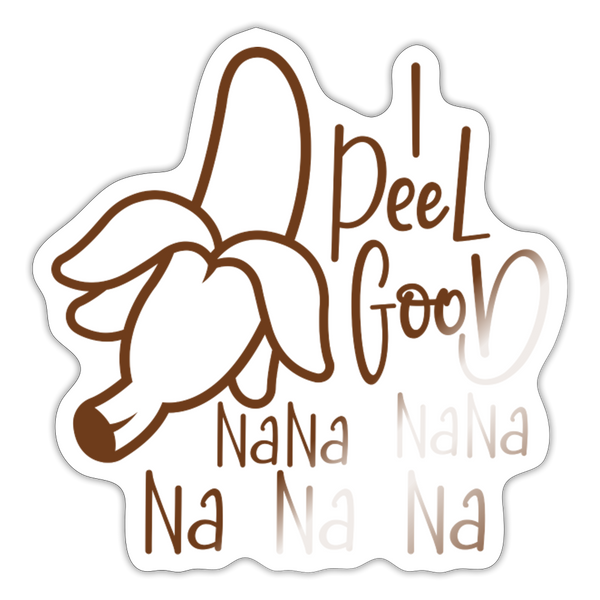 I Peel Good Banana Pun Sticker - white glossy