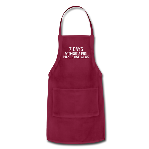7 Days Without a Pun Makes One Weak Adjustable Apron - burgundy