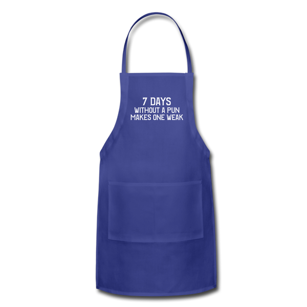 7 Days Without a Pun Makes One Weak Adjustable Apron - royal blue