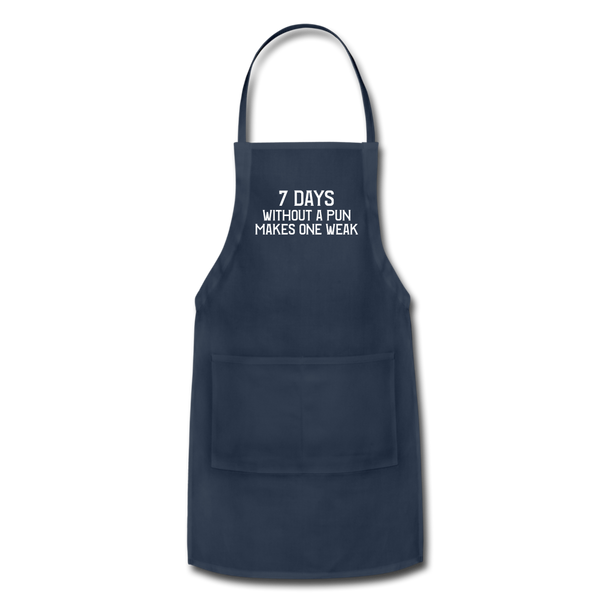 7 Days Without a Pun Makes One Weak Adjustable Apron - navy