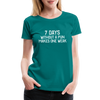 7 Days Without a Pun Makes One Weak Women’s Premium T-Shirt - teal