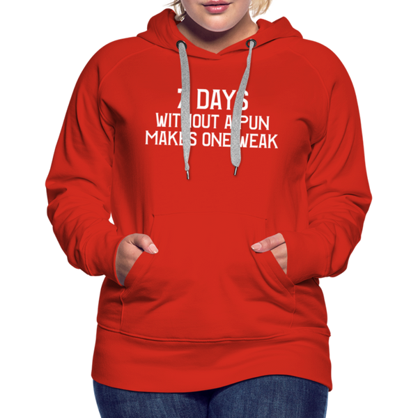 7 Days Without a Pun Makes One Weak Women’s Premium Hoodie - red