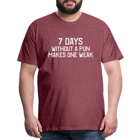 7 Days Without a Pun Makes One Weak Men's Premium T-Shirt