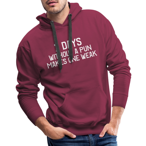 7 Days Without a Pun Makes One Weak Men’s Premium Hoodie - burgundy