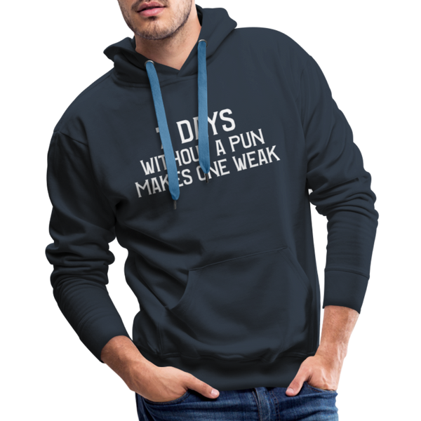 7 Days Without a Pun Makes One Weak Men’s Premium Hoodie - navy