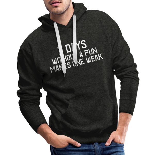 7 Days Without a Pun Makes One Weak Men’s Premium Hoodie - charcoal grey