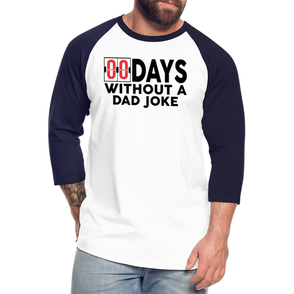 00 Days Without a Dad Joke Baseball T-Shirt - white/navy